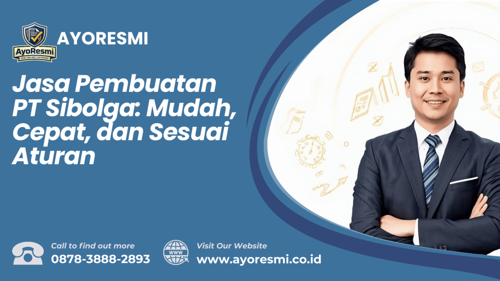 Jasa Pembuatan PT Sibolga: Mudah, Cepat, dan Sesuai Aturan