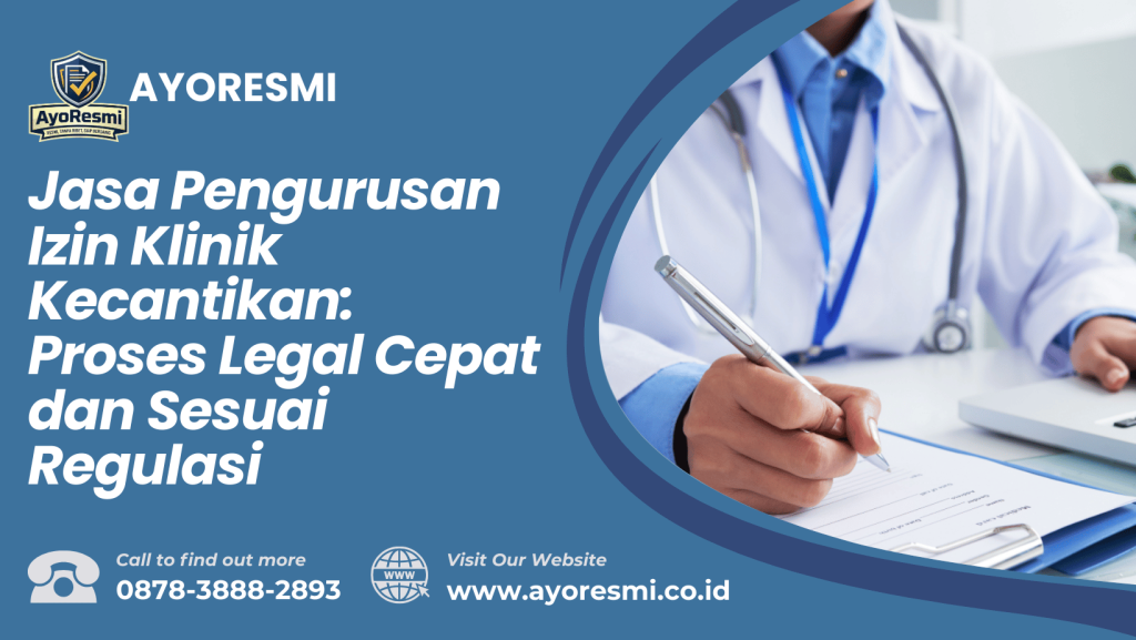 Jasa Pengurusan Izin Klinik Kecantikan: Proses Legal Cepat dan Sesuai Regulasi