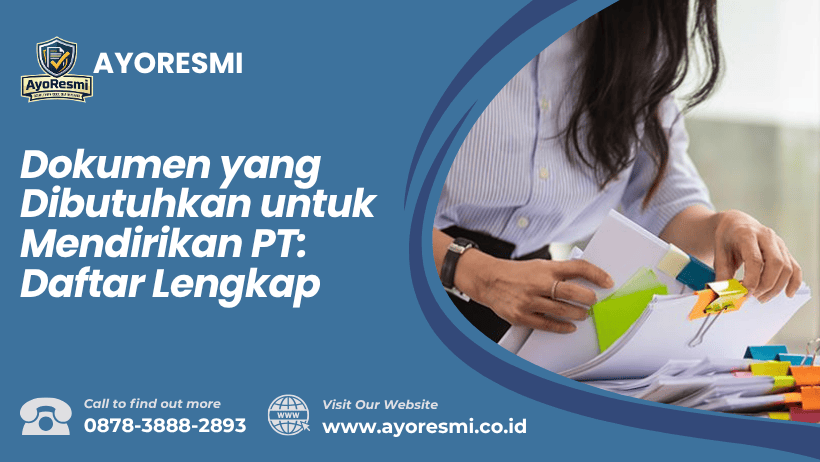Dokumen yang Dibutuhkan untuk Mendirikan PT: Daftar Lengkap