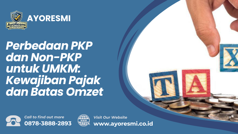 Perbedaan PKP dan Non-PKP untuk UMKM: Kewajiban Pajak dan Batas Omzet
